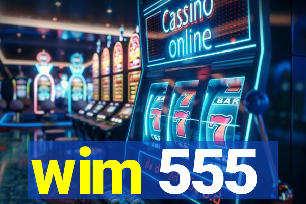 wim 555